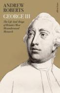 George III di Andrew Roberts edito da Penguin Books Ltd