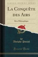 Poujol, A: Conquête des Airs di Adolphe Poujol edito da Forgotten Books