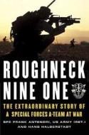 Roughneck Nine-One: The Extraordinary Story of a Special Forces A-Team at War di Frank Antenori, Hans Halberstadt edito da St. Martin's Griffin