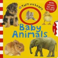 Turn and Learn Baby Animals di Roger Priddy edito da Priddy Books