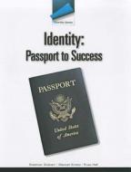 Identity Series: Identity: Passport to Success di Stedman Graham edito da Prentice Hall
