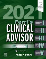 Ferri's Clinical Advisor 2021 di Fred F. Ferri edito da Elsevier - Health Sciences Division