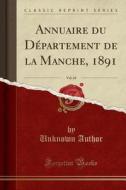 Annuaire Du Departement de la Manche, 1891, Vol. 63 (Classic Reprint) di Unknown Author edito da Forgotten Books