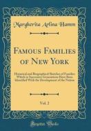 Famous Families of New York, Vol. 2: Historical and Biographical Sketches of Families Which in Successive Generations Have Been Identified with the De di Margherita Arlina Hamm edito da Forgotten Books