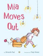 MIA Moves Out di Miranda Paul edito da KNOPF