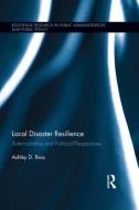 Local Disaster Resilience di Ashley D. (Sam Houston State University Ross edito da Taylor & Francis Ltd