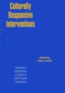 Culturally Responsive Interventions di Julie R. Ancis edito da Taylor & Francis Ltd