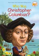 Who Was Christopher Columbus? di Bonnie Bader, Who Hq edito da GROSSET DUNLAP