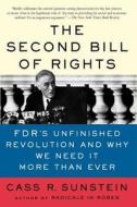 The Second Bill of Rights: Fdr's Unfinished Revolution-And Why We Need It More Than Ever di Cass Sunstein edito da BASIC BOOKS