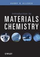 Introduction To Materials Chemistry di Harry R. Allcock edito da John Wiley And Sons Ltd
