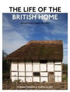 The Life of the British Home di Edward Denison edito da John Wiley & Sons