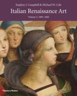 Italian Renaissance Art: Volume Two di Stephen J. Campbell, Michael W. Cole edito da THAMES & HUDSON