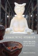 Consuming Stories di Rebecca Peabody edito da University Of California Press
