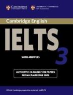 Cambridge Ielts 3 Student's Book With Answers di University of Cambridge Local Examinations Syndicate edito da Cambridge University Press