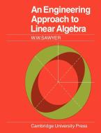 An Engineering Approach to Linear Algebra di W. W. Sawyer, Sawyer W. W. edito da Cambridge University Press
