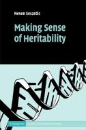 Making Sense of Heritability di Sesardic Neven, Neven Sesardic edito da Cambridge University Press