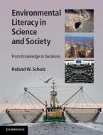 Environmental Literacy in Science and Society di Roland W. Scholz edito da Cambridge University Press