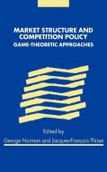 Market Structure and Competition Policy di Louis Phlips edito da Cambridge University Press