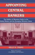 Appointing Central Bankers di Kelly Chang edito da Cambridge University Press
