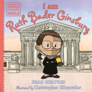 I Am Ruth Bader Ginsburg di Brad Meltzer edito da ROCKY POND BOOKS