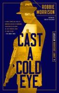 Cast a Cold Eye: A Jimmy Dreghorn Mystery di Robbie Morrison edito da BANTAM TRADE
