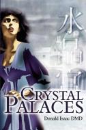 Crystal Palaces di Donald N. Isaac DMD edito da iUniverse