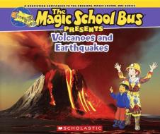 Volcanoes and Earthquakes: A Nonfiction Companion to the Original Magic School Bus Series di Joanna Cole edito da TURTLEBACK BOOKS