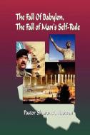 The Fall of Babylon , The Fall of Man's Self Rule di Sharon Hanson edito da DR Sharon Hanson