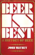 Beer Is Best di John Watney edito da Peter Owen Publishers