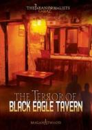 The Terror of Black Eagle Tavern di Megan Atwood edito da DARBY CREEK