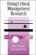 Doing Critical Management Research di Mats Alvesson, Stanley A. Deetz edito da SAGE Publications Inc