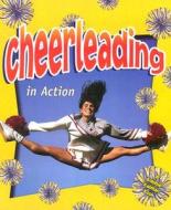 Cheerleading in Action di Bobbie Kalman, John Crossingham edito da Crabtree Publishing Company