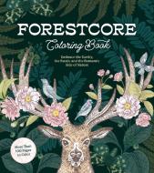 Forestcore Coloring Book: A Coloring Book to Embrace the Earthy, the Rustic, and the Romantic Side of Nature di Editors of Chartwell Books edito da CHARTWELL BOOKS
