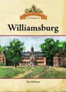 McNeese, T:  Williamsburg di Tim McNeese edito da Chelsea House Publishers