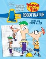 Phineas and Ferb: Robotinator [With Toy] di Michael Teitelbaum edito da Reader's Digest Association