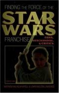 Finding the Force of the Star Wars Franchise edito da Lang, Peter