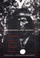 In Darkness and Secrecy di Whitehead edito da Duke University Press