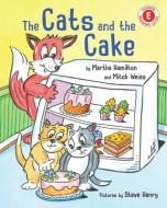 The Cats and the Cake di Martha Hamilton, Mitch Weiss edito da HOLIDAY HOUSE INC