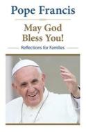 May God Bless You di Jorge Mario Bergoglio edito da Crossroad Publishing Co ,u.s.