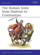 Roman Army from Hadrian to Constantine di Michael Simkins edito da Bloomsbury Publishing PLC