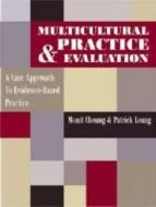Multicultural Practice And Evaluation di Monit Cheung, Patrick TK Leung edito da Love Publishing Co