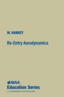 Re-Entry Aerodynamics di Wilbur L. Hankey edito da AIAA