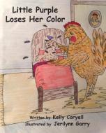 Little Purple Loses Her Color di Kelly Coryell edito da Kelly Coryell