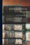 Genealogical Notes di Thomas Lawrence Buckley 1848-1914 Thomas edito da Legare Street Press