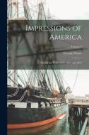 Impressions of America: During the years 1833, 1834 and 1835; Volume I di Tyrone Power edito da LEGARE STREET PR