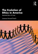 The Evolution Of Ethics In America di Laurence Armand French edito da Taylor & Francis Ltd