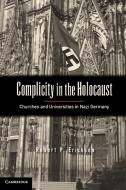 Complicity in the Holocaust di Robert P. Ericksen edito da Cambridge University Press