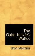 The Gaberlunzie's Wallet di Jhon Menzies edito da Bibliolife