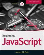 Beginning JavaScript di Jeremy McPeak edito da John Wiley & Sons Inc