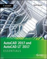 Onstott, S: AutoCAD 2017 and AutoCAD LT 2017 Essentials di Scott Onstott edito da John Wiley & Sons Inc